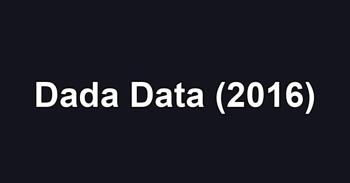Dada Data (2016)