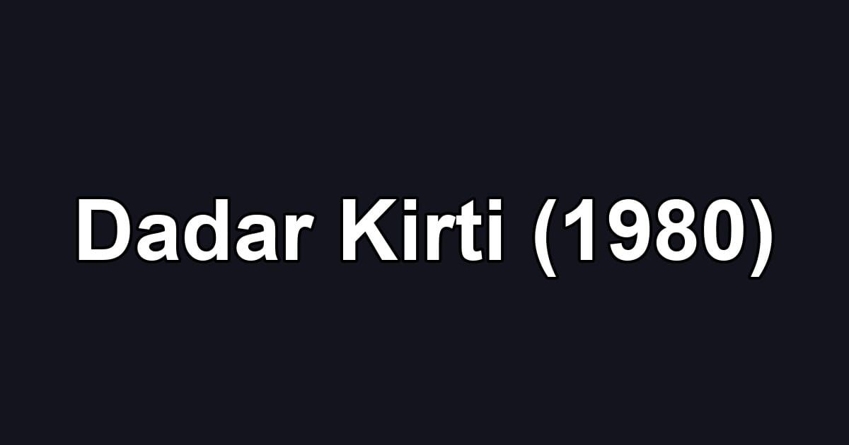 Dadar Kirti (1980)