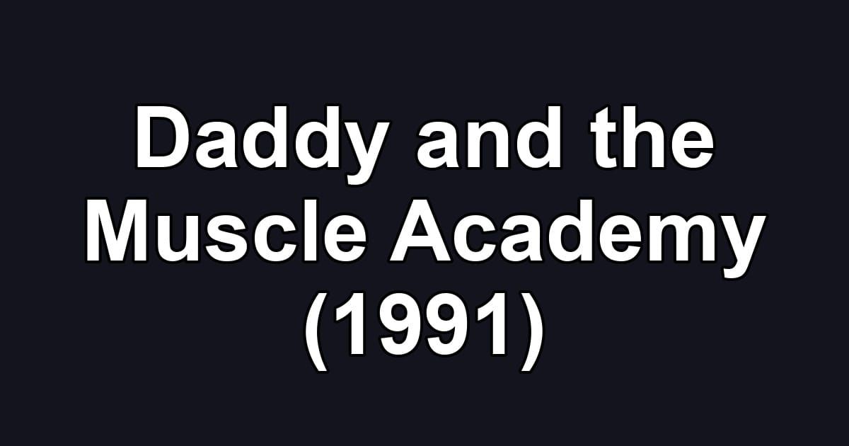 Daddy and the Muscle Academy (1991)