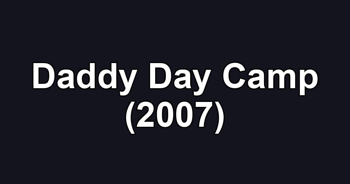 Daddy Day Camp (2007)