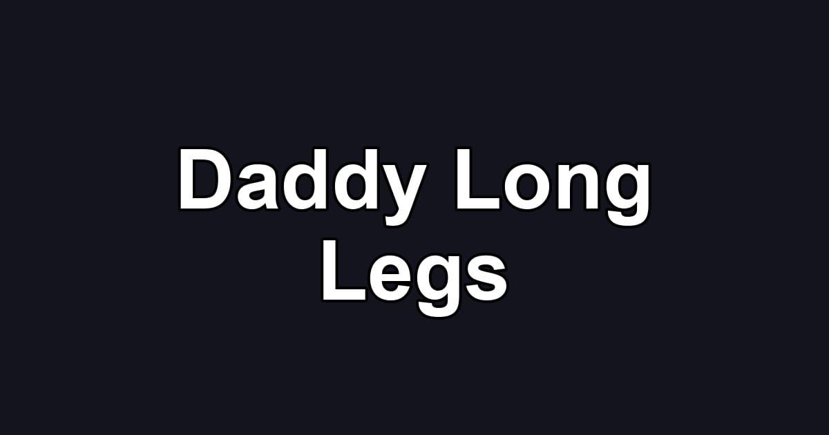 Daddy Long Legs