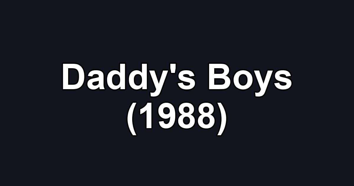 Daddy's Boys (1988)