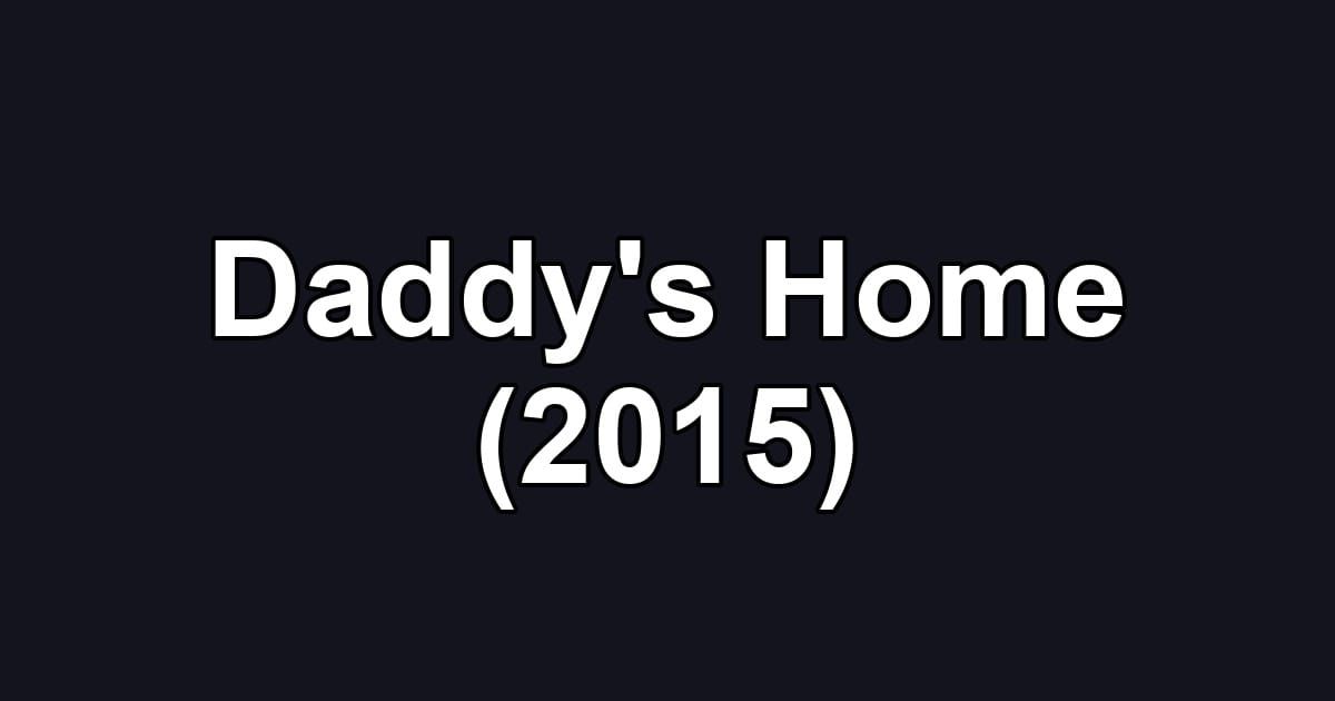 Daddy's Home (2015)