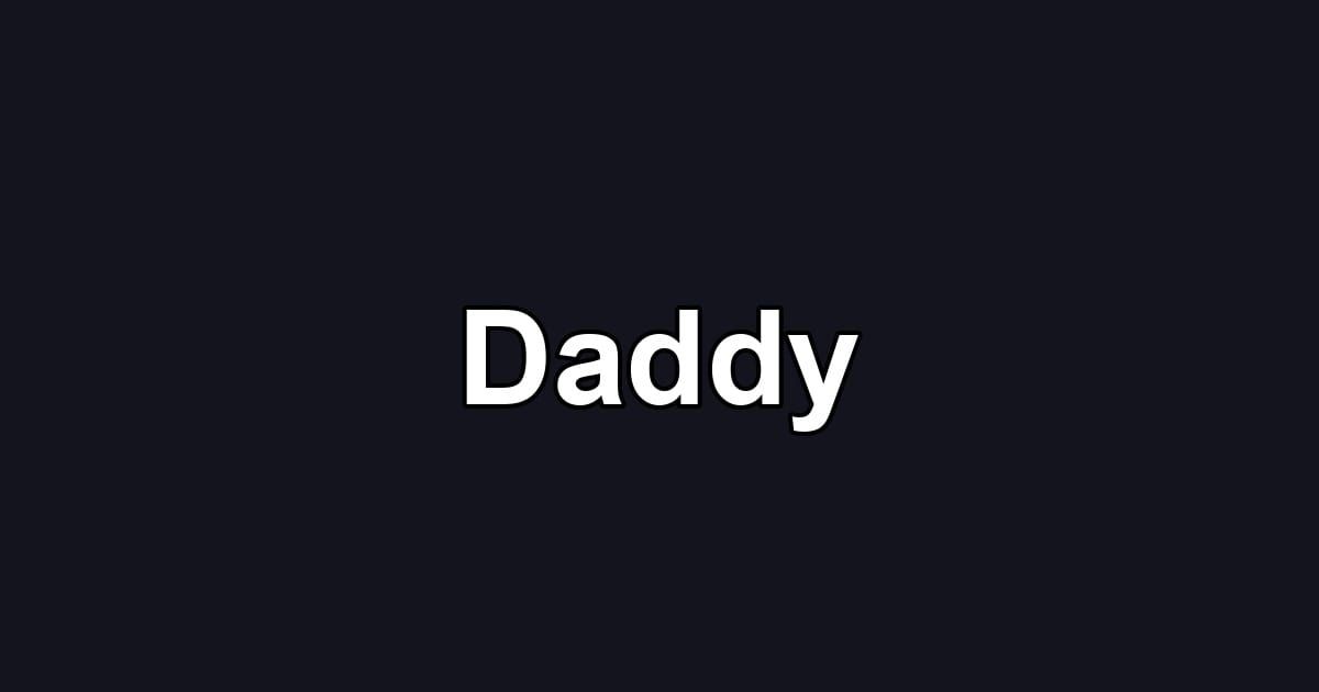 Daddy