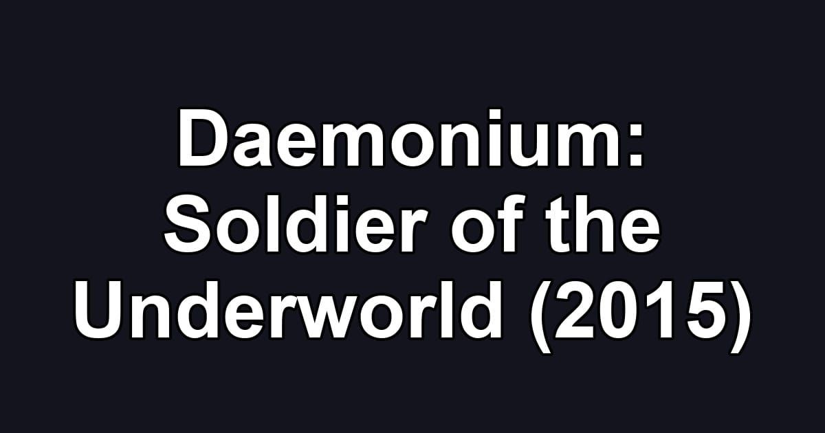 Daemonium: Soldier of the Underworld (2015)