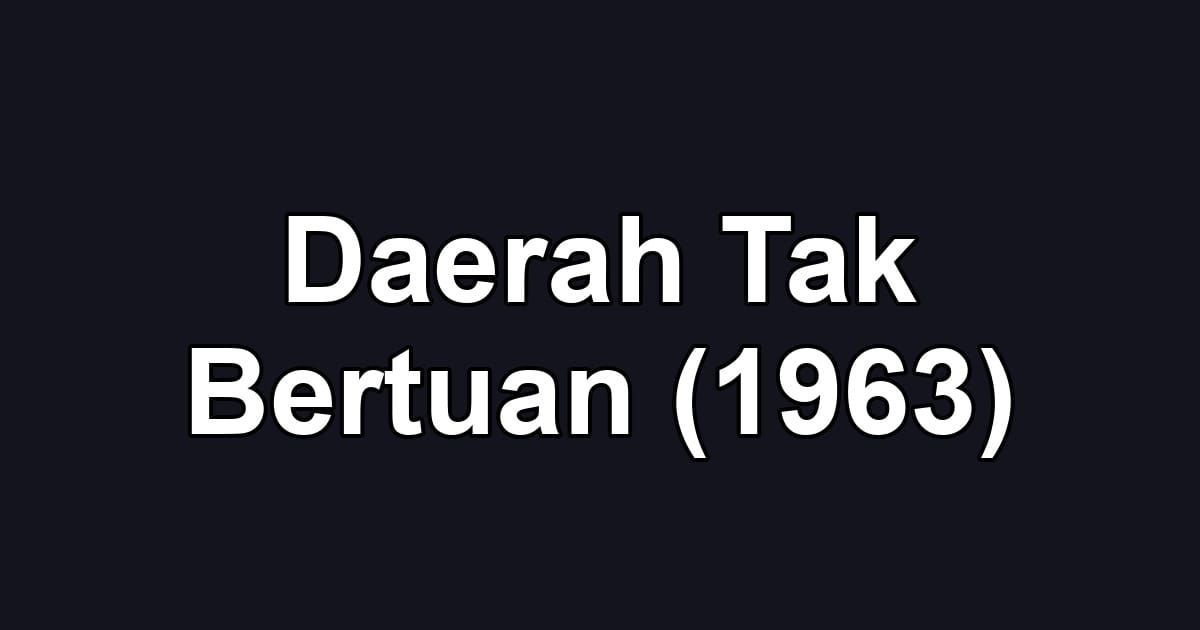 Daerah Tak Bertuan (1963)