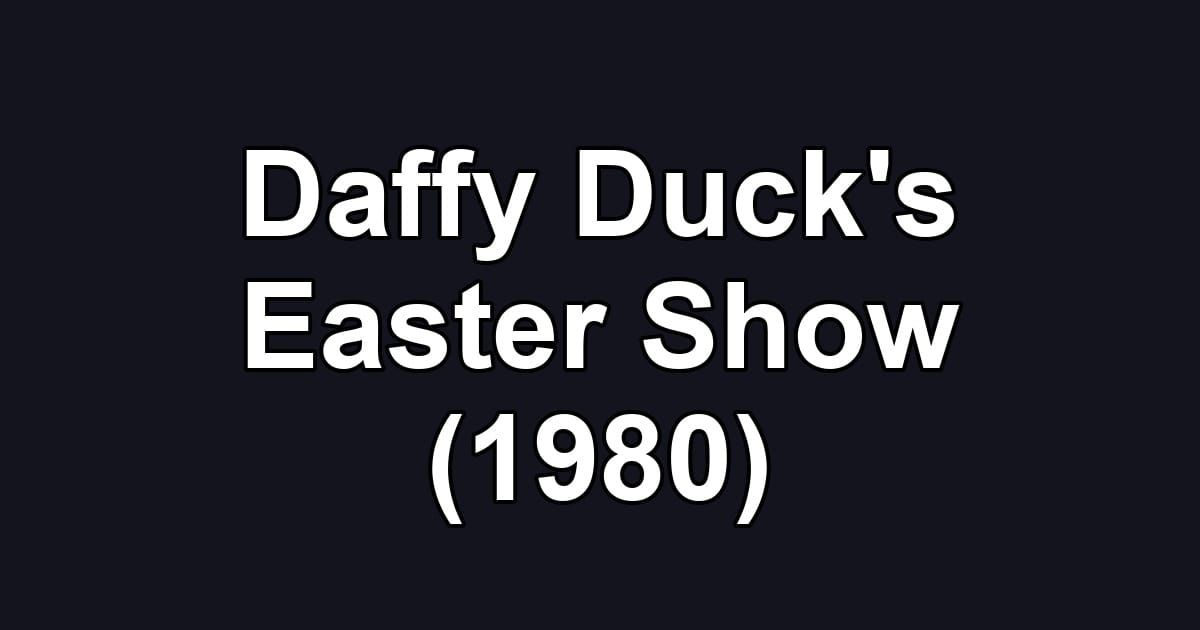 Daffy Duck's Easter Show (1980)