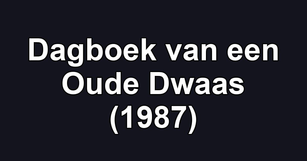 Dagboek van een Oude Dwaas (1987)