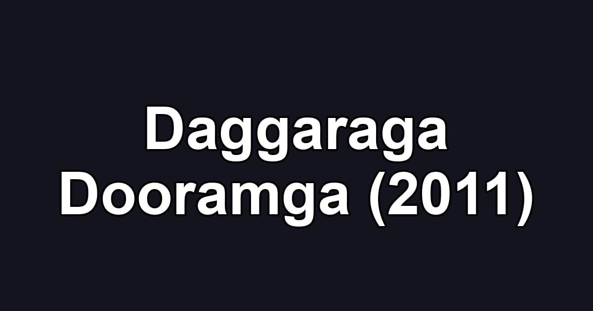 Daggaraga Dooramga (2011)