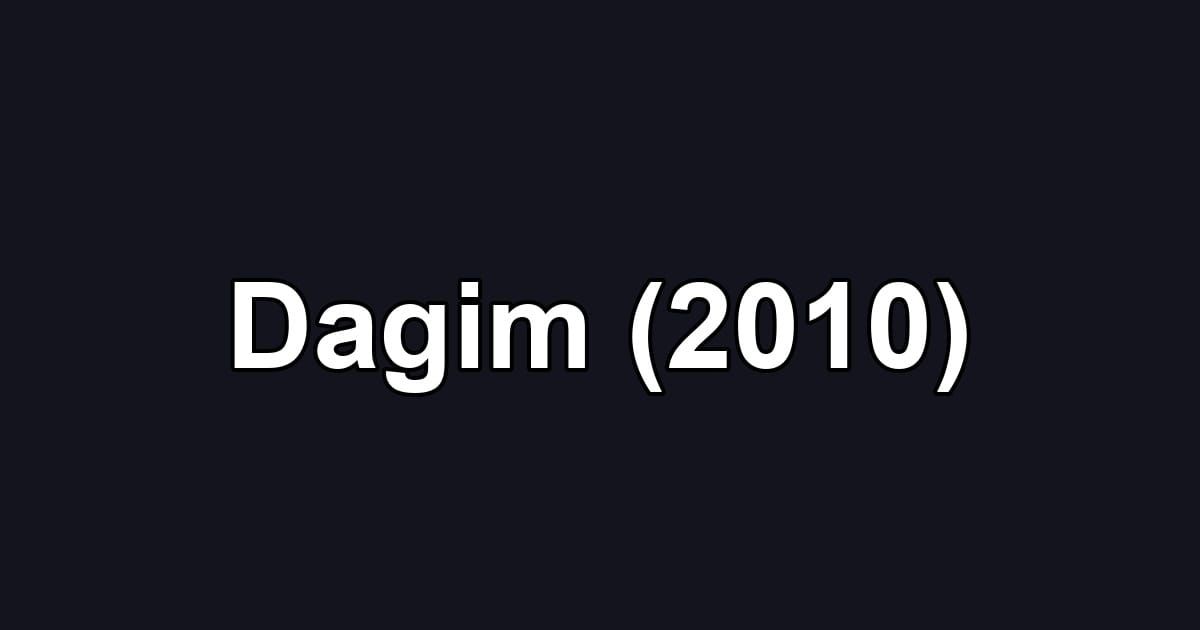 Dagim (2010)