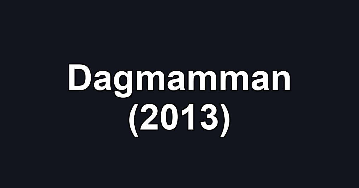 Dagmamman (2013)