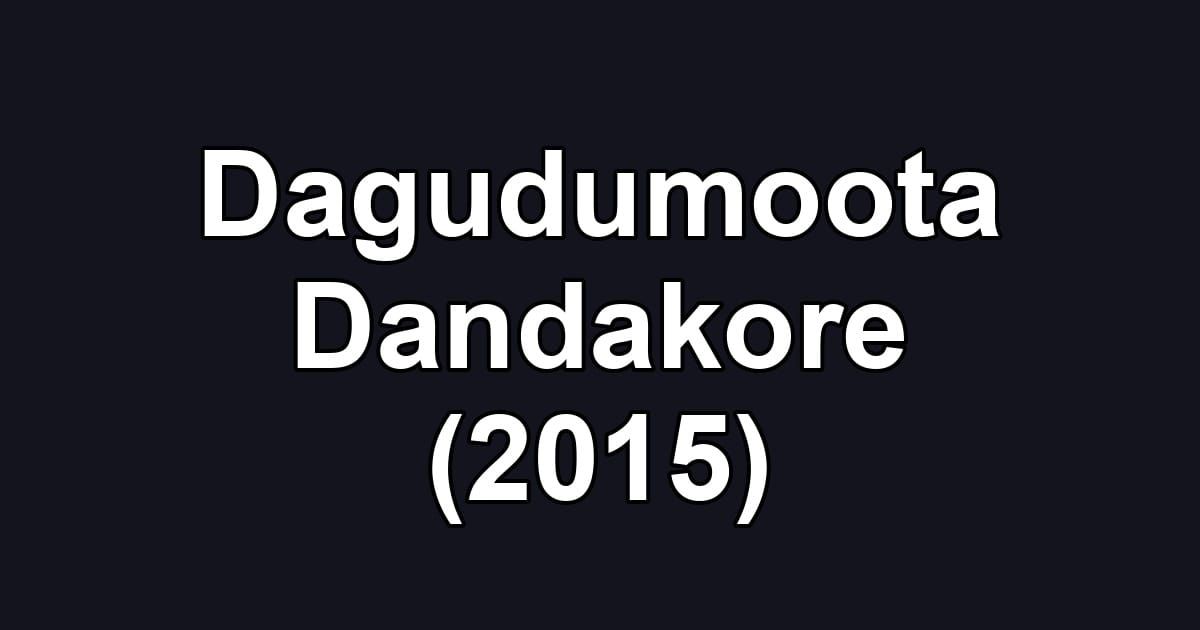 Dagudumoota Dandakore (2015)