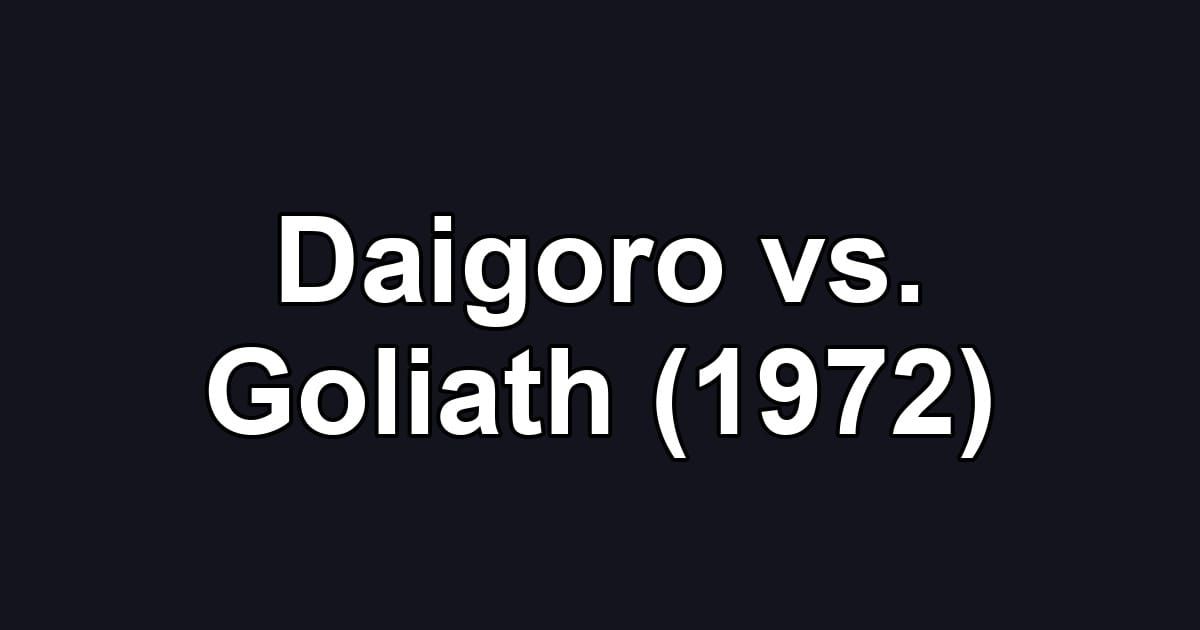 Daigoro vs. Goliath (1972)
