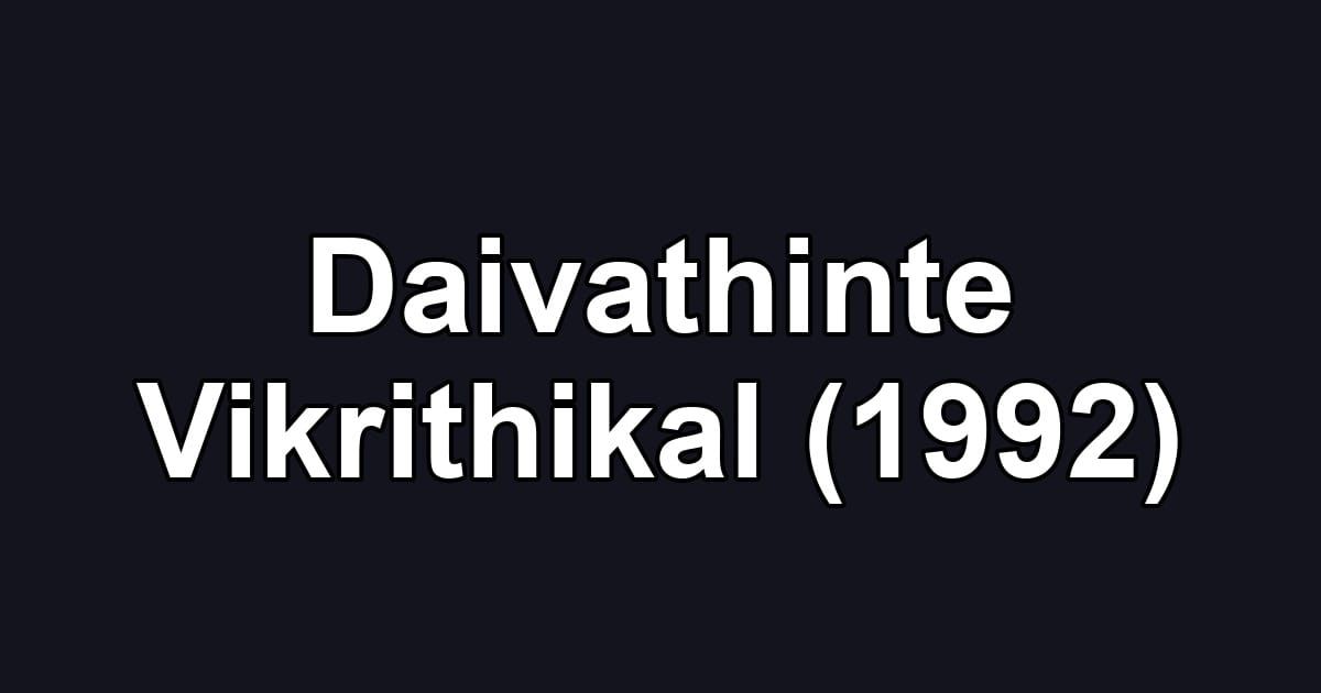 Daivathinte Vikrithikal (1992)