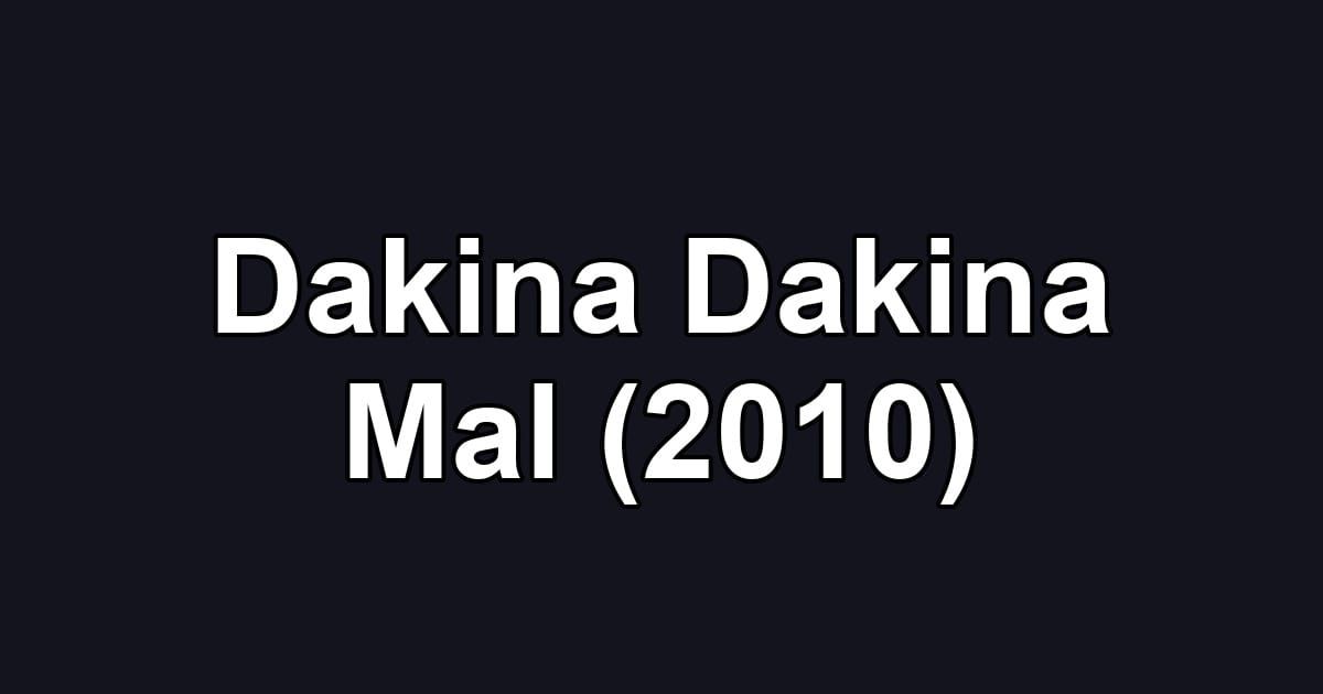 Dakina Dakina Mal (2010)
