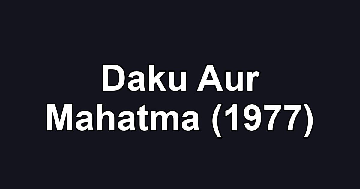 Daku Aur Mahatma (1977)
