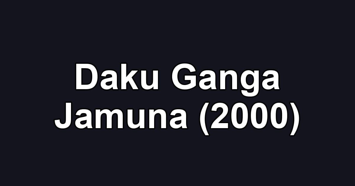 Daku Ganga Jamuna (2000)