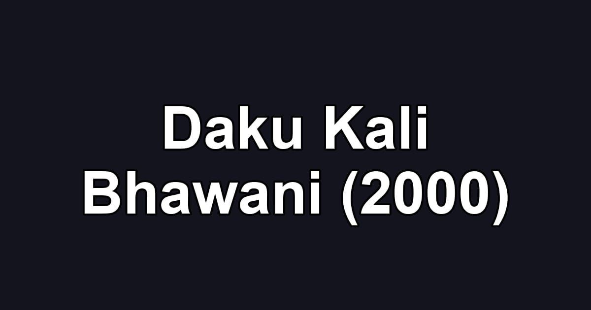 Daku Kali Bhawani (2000)