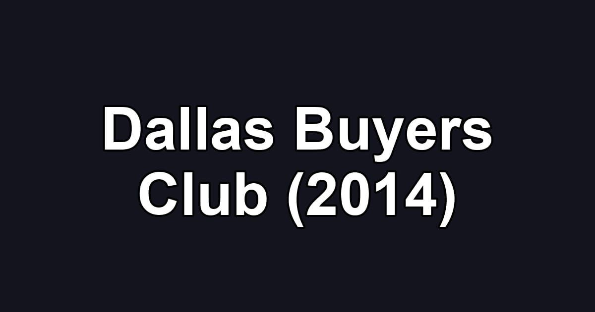 Dallas Buyers Club (2014)