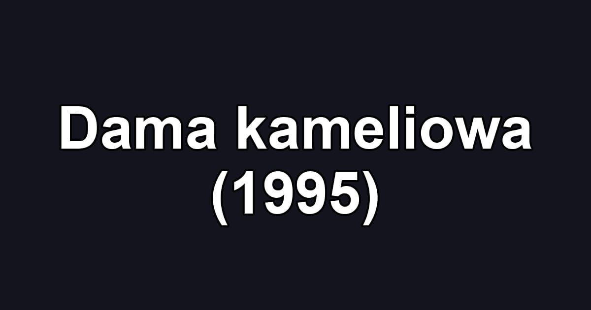 Dama kameliowa (1995)