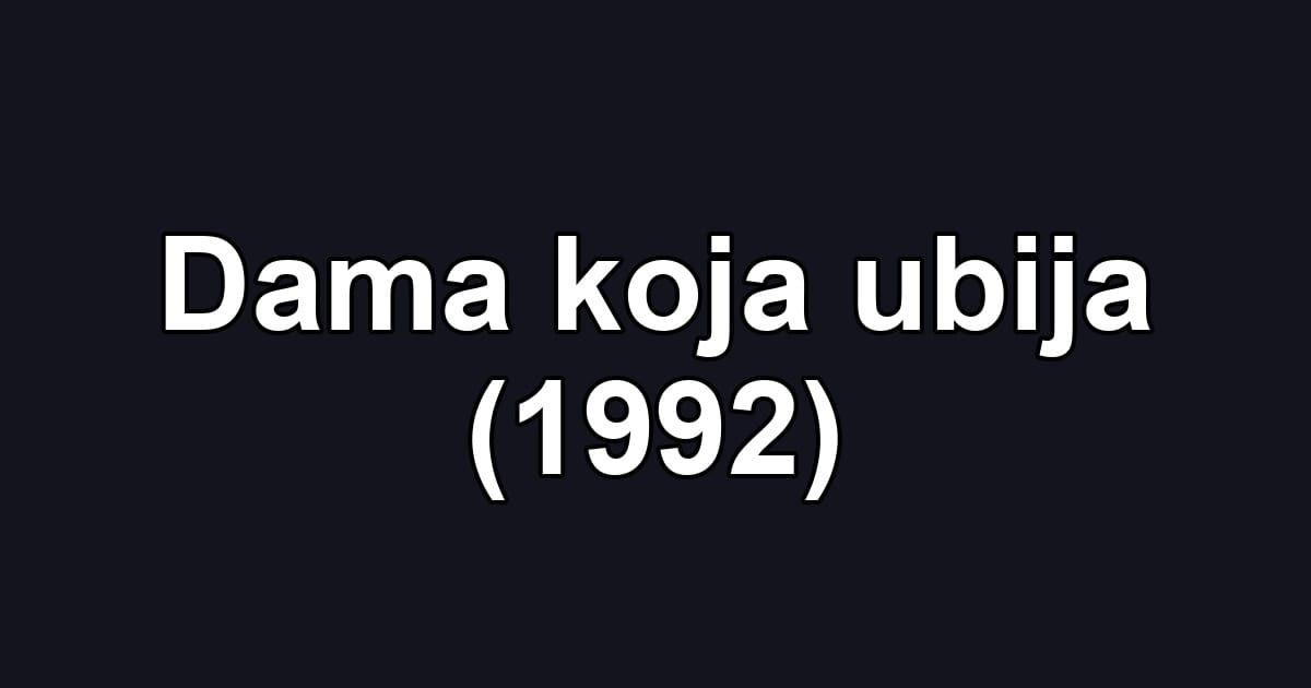 Dama koja ubija (1992)