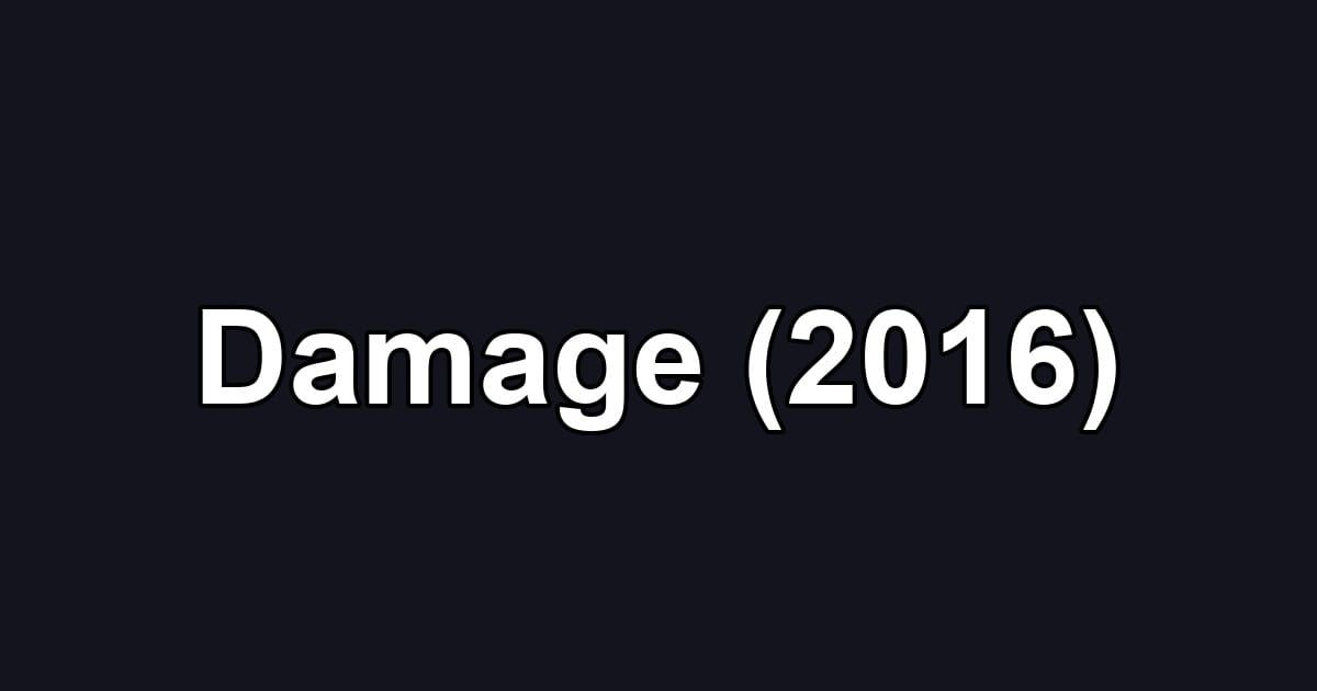 Damage (2016)