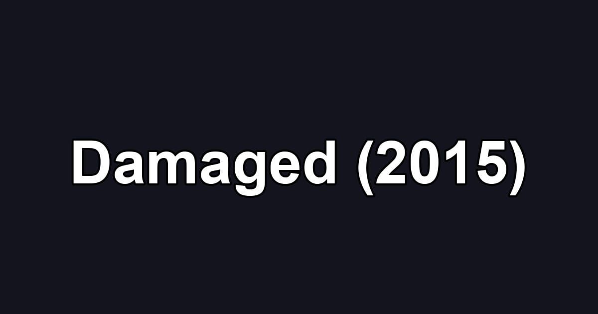 Damaged (2015)