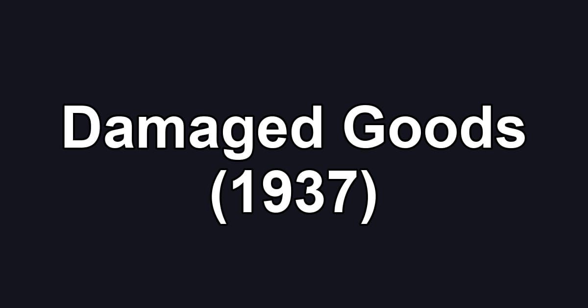 Damaged Goods (1937)