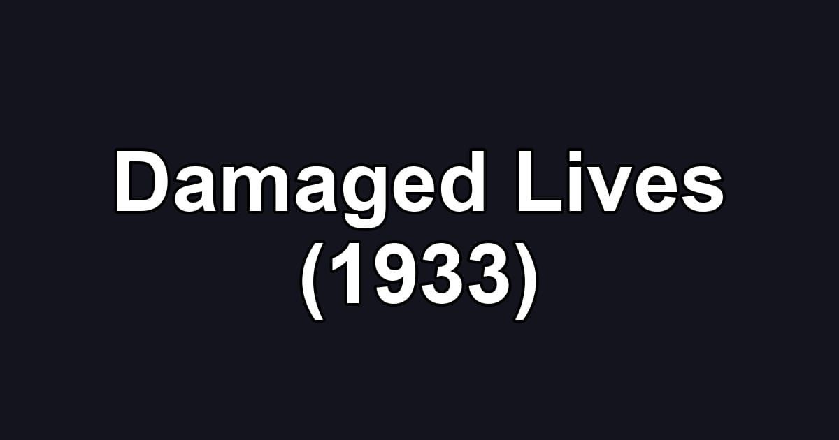 Damaged Lives (1933)