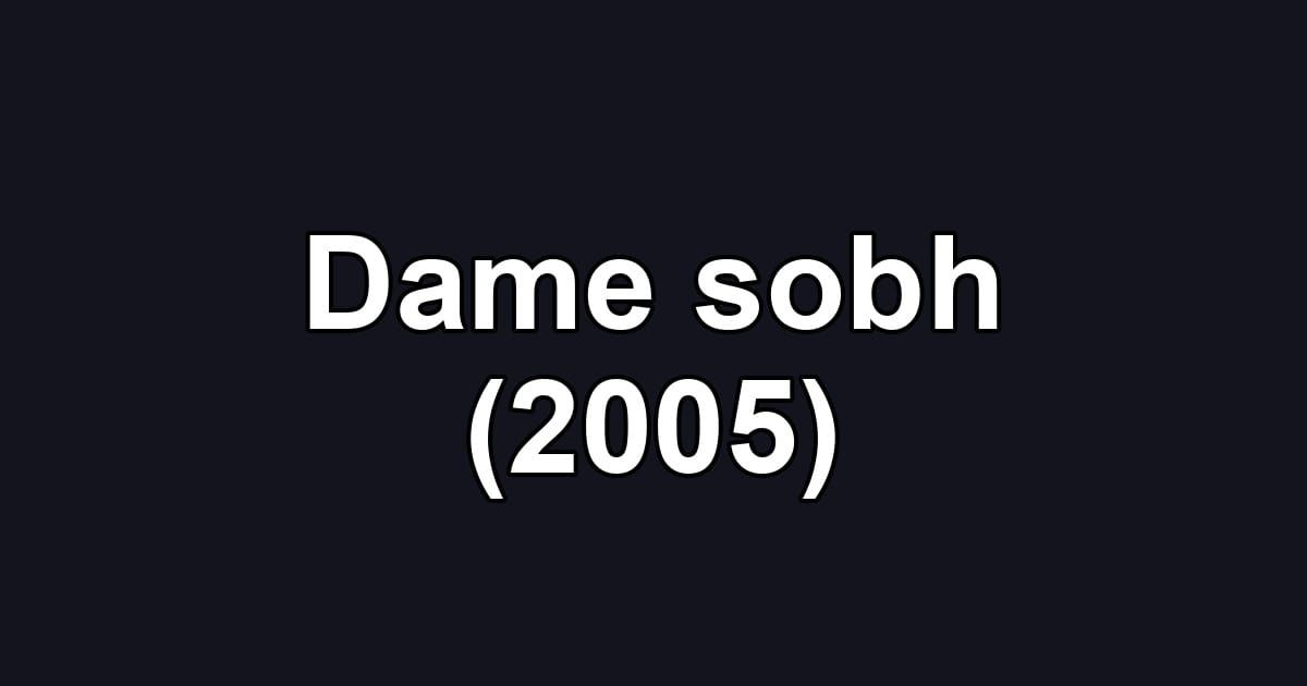 Dame sobh (2005)