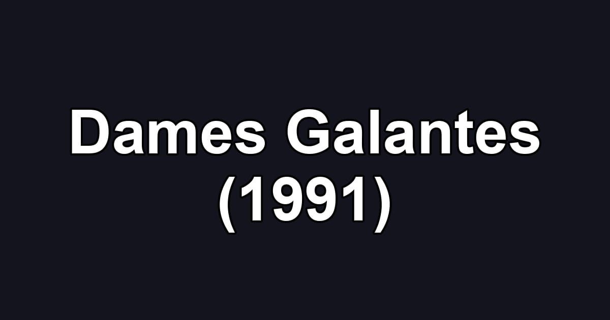 Dames Galantes (1991)