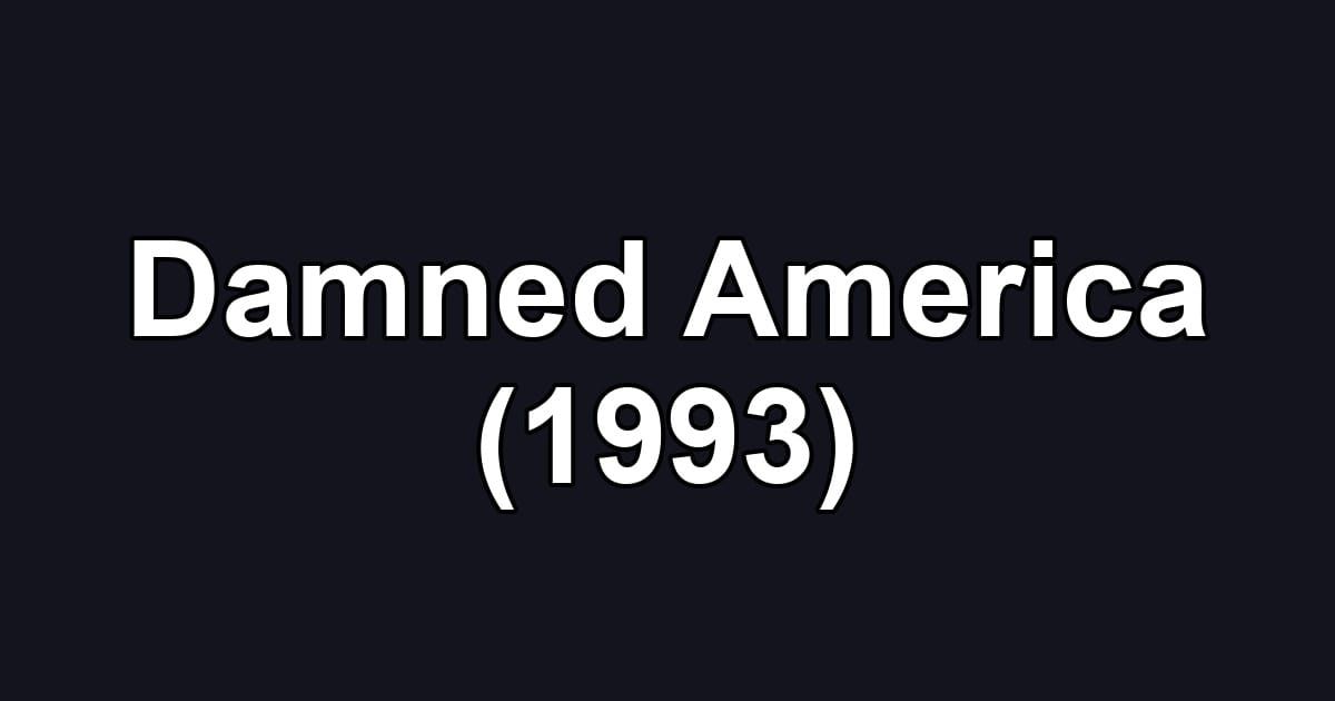Damned America (1993)