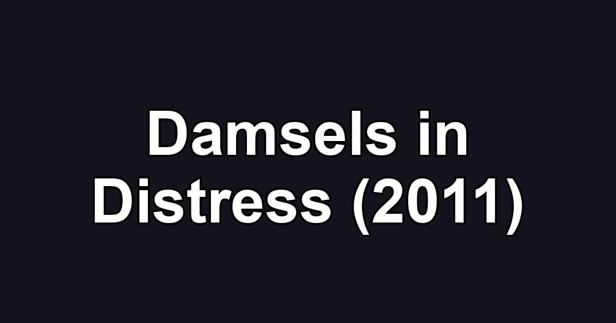 Damsels in Distress (2011)