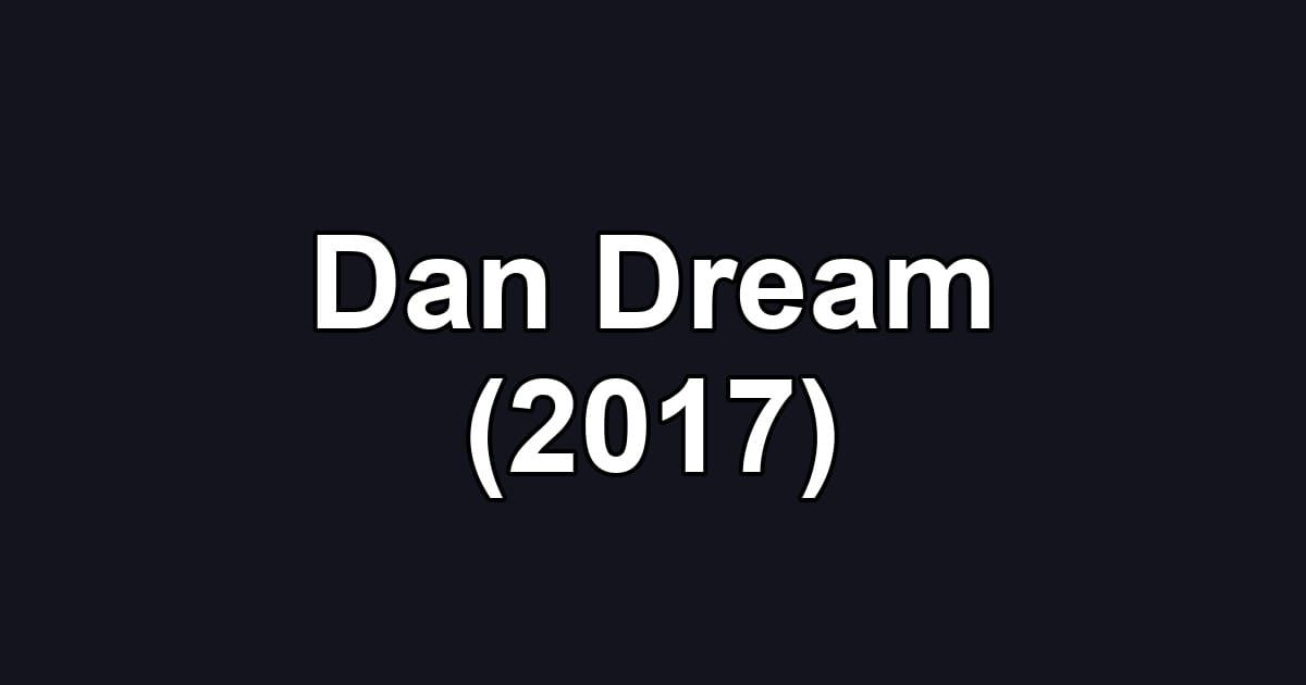 Dan Dream (2017)