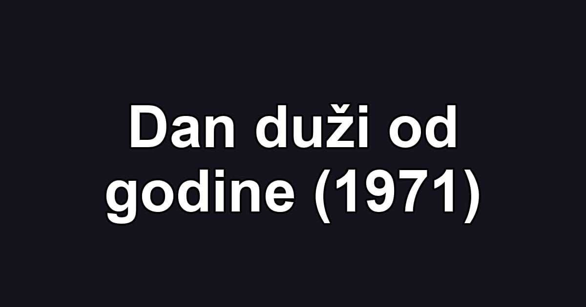 Dan duži od godine (1971)