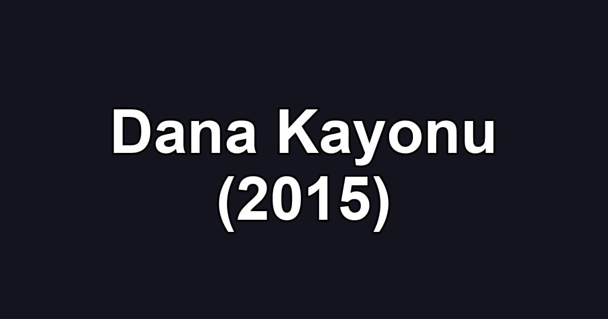 Dana Kayonu (2015)