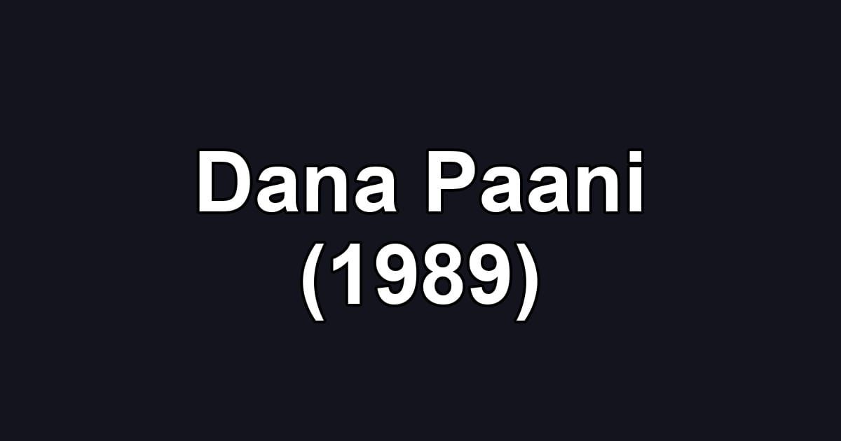 Dana Paani (1989)