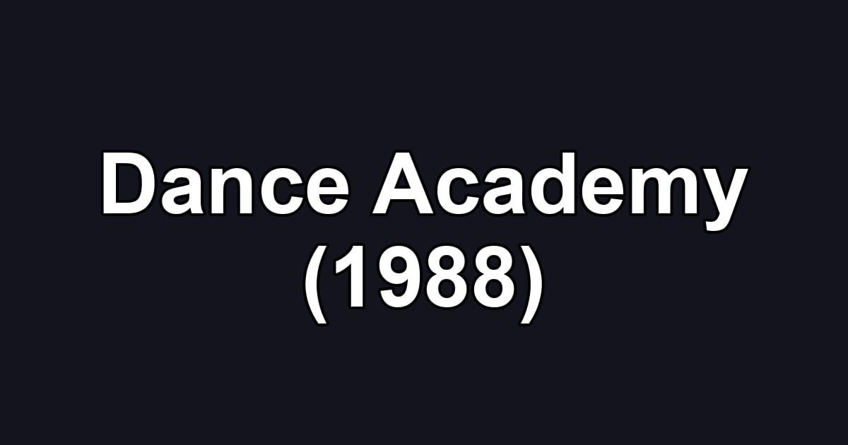 Dance Academy (1988)