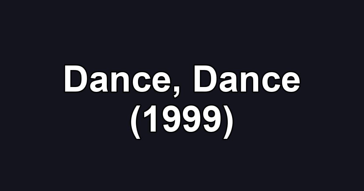 Dance, Dance (1999)