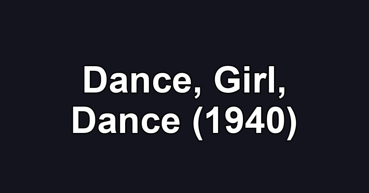 Dance, Girl, Dance (1940)