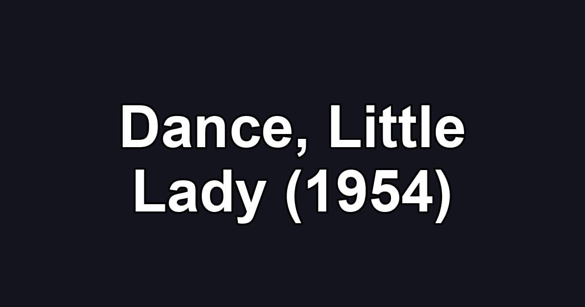 Dance, Little Lady (1954)