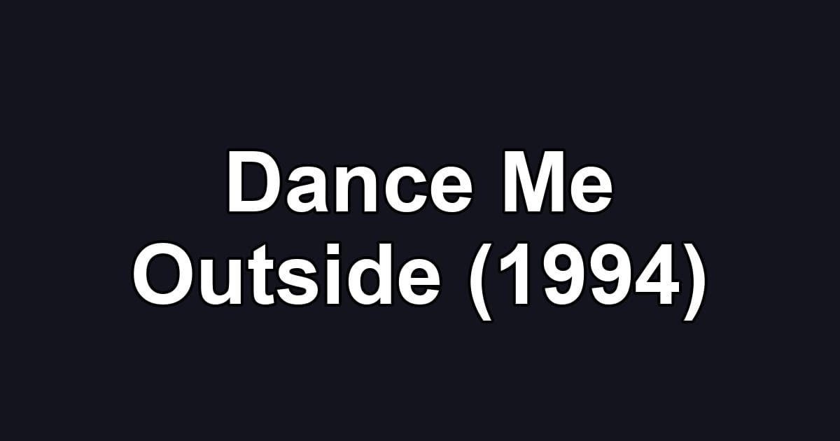 Dance Me Outside (1994)