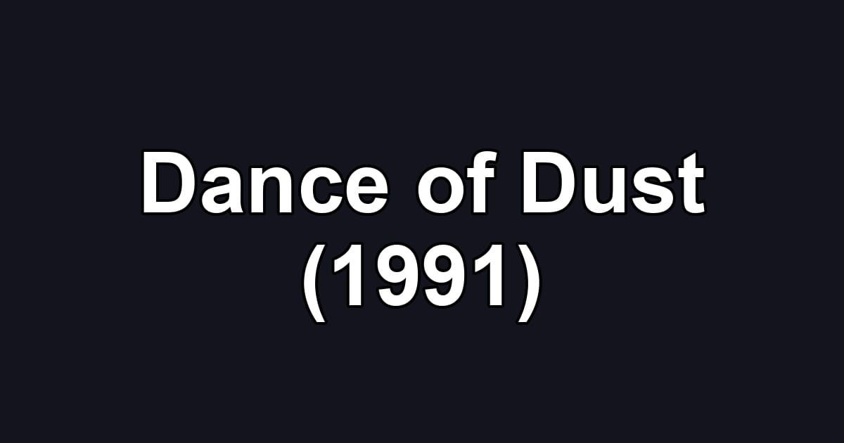 Dance of Dust (1991)