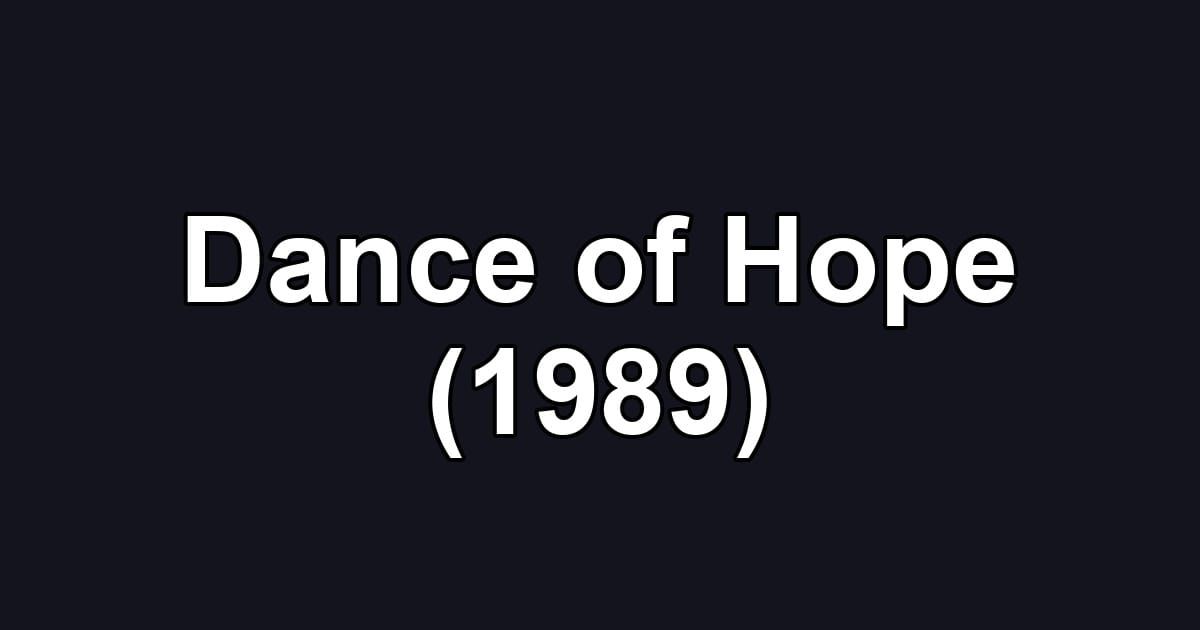 Dance of Hope (1989)