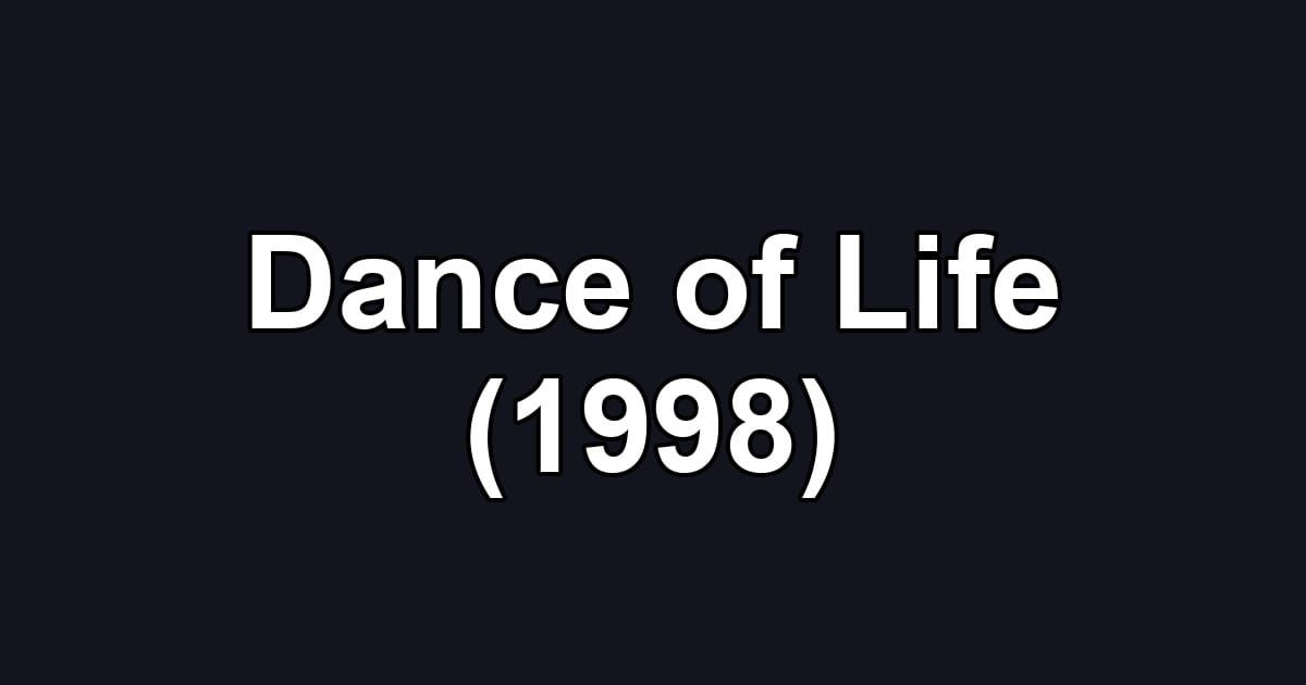Dance of Life (1998)