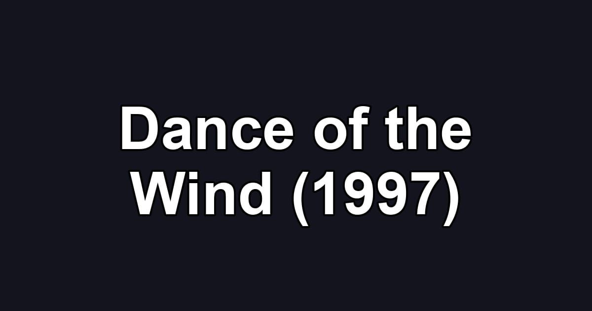 Dance of the Wind (1997)