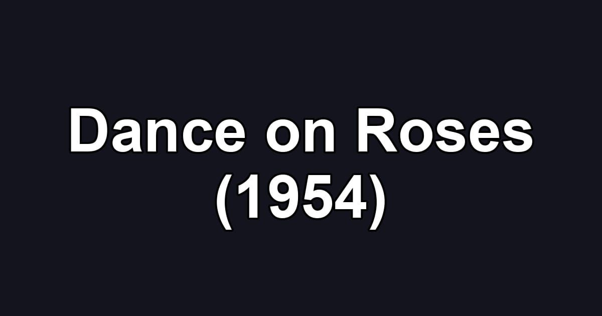 Dance on Roses (1954)