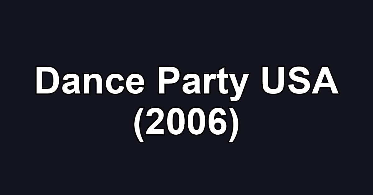 Dance Party USA (2006)