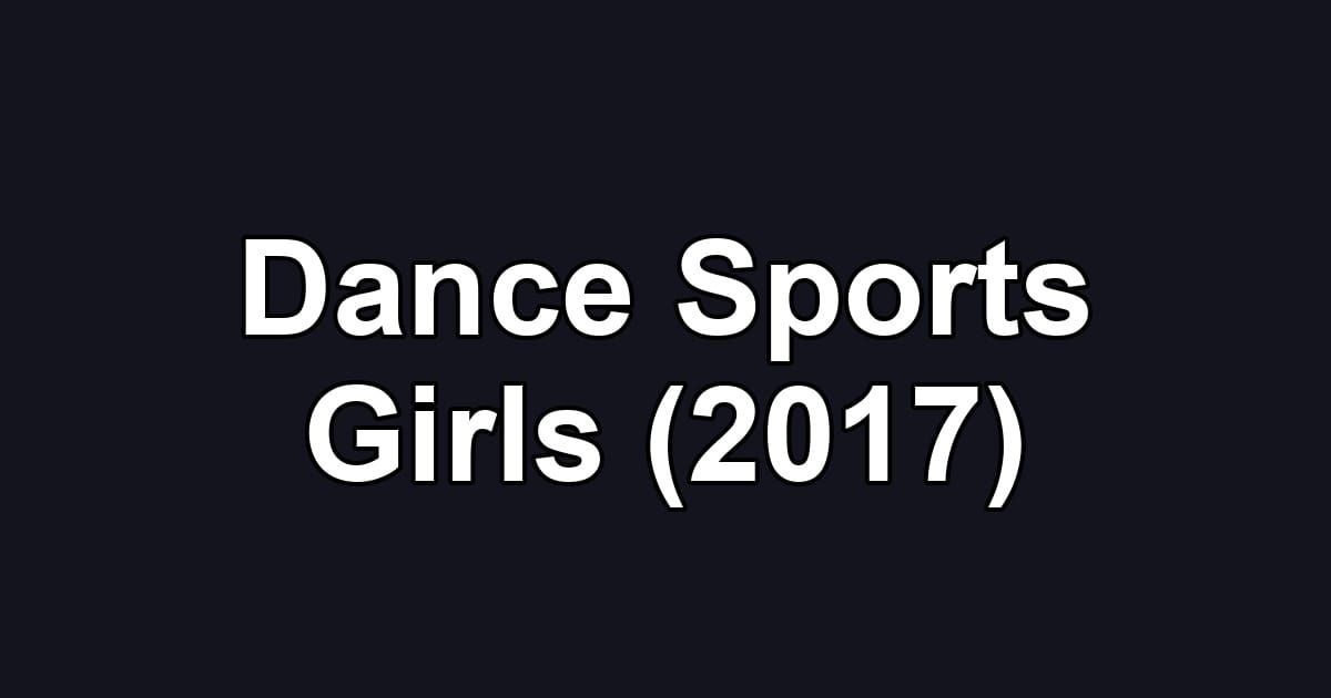 Dance Sports Girls (2017)