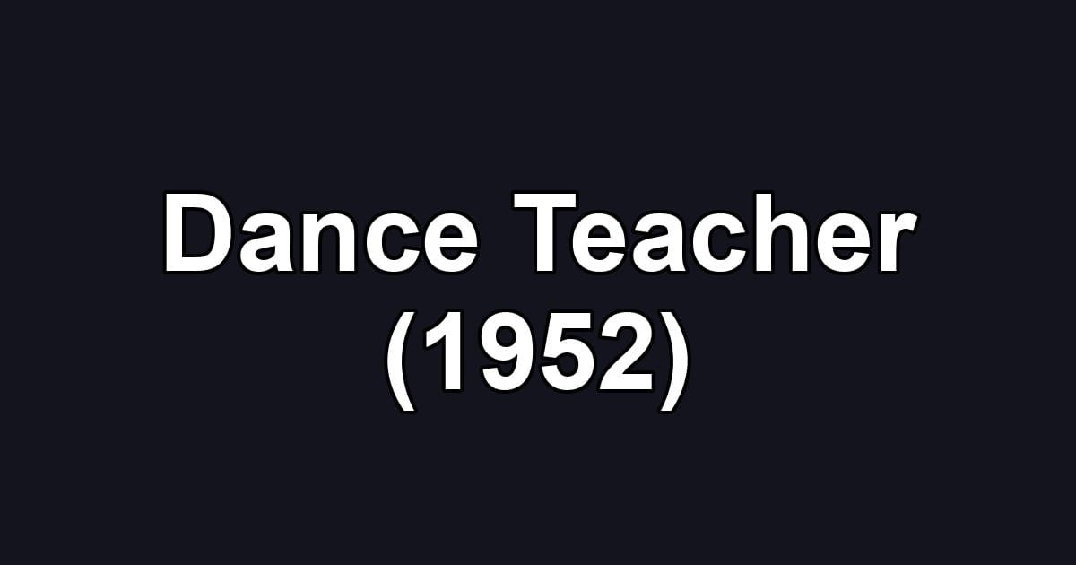 Dance Teacher (1952)